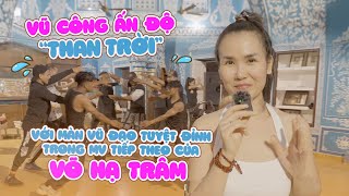 Vũ công Ấn Độ toát mồ hôi với vũ đạo trong MV mới của Võ Hạ Trâm