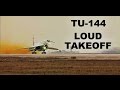 TU-144 LOUD Takeoff Ту-144