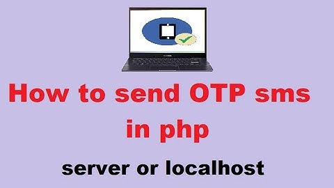 How to send OTP sms in php using sms gateway from localhost or any live server