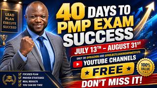 40 Days to PMP Exam SUCCESS (2026) Begins JULY 13th