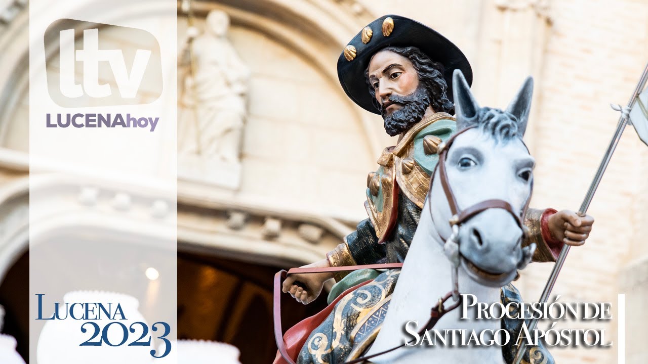VÍDEO: La procesión del Apóstol Santiago por las calles de Lucena 2023
