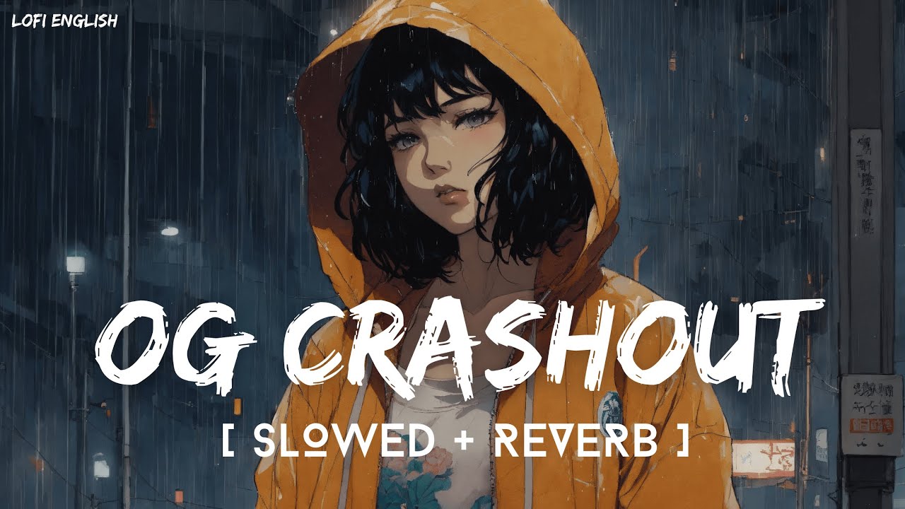 OG CRASHOUT (Slowed + Reverb) | Bhad Bhabie | Lofi English