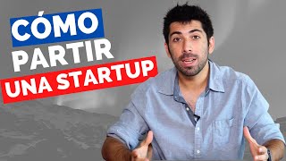 Cómo Partir Una Startup  Idea, Validación, Prototipo, Acceso a Fondos CORFO y Startup Chile y más