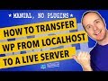 How To Transfer WordPress Website From localhost To Server Manually Without A Plugin