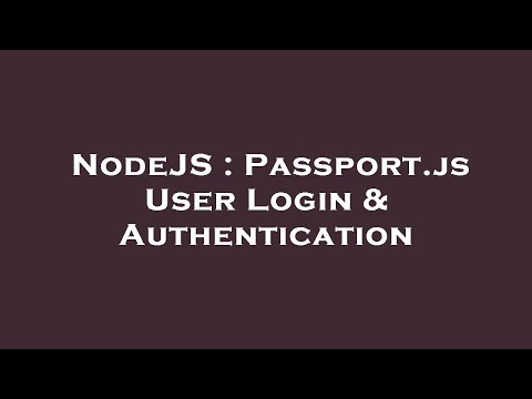 NodeJS : Passport.js User Login & Authentication