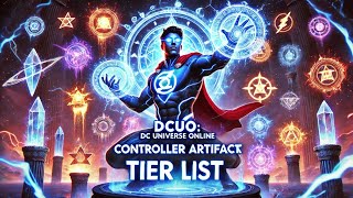Best Controller Artifacts in DC Universe Online 2025: Ultimate Tier List Guide