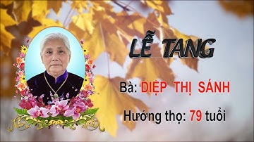 Lễ tang bà: Diệp Thị Sánh, Ấp Cái Bát, Xã Lương Thế Trân, Tỉnh Cà Mau