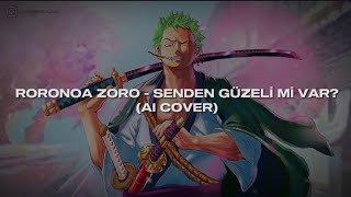 AI COVER | Roronoa Zoro - Senden Güzeli Mi Var? (Emre Fel) Resimi