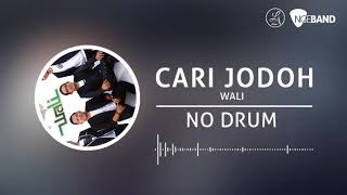 Video thumbnail of "Wali Band - Cari Jodoh (Backing Track | No Drum/ Tanpa Drum, drum cover)"