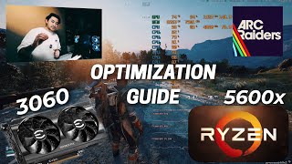 ARC Raiders Optimization Guide: Ryzen 5600x & 3060 12GB