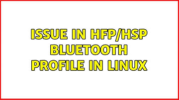 Issue in HFP/HSP bluetooth profile in Linux