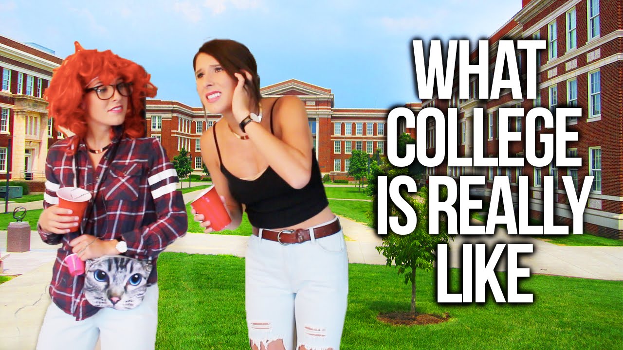 What College Is Really Like YouTube