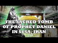 Miracles at the Tomb of Daniel 🇮🇷  Ancient Susa, Iran