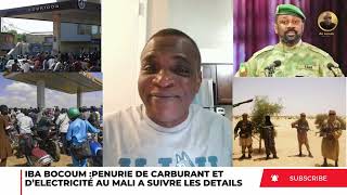IBA BOCOUM : S’ATTAQUE À ASSIMI SUITE À LA PÉNURIE DU CARBURANT ET D’ÉLECTRICITÉ PARTOUT AU MALI 