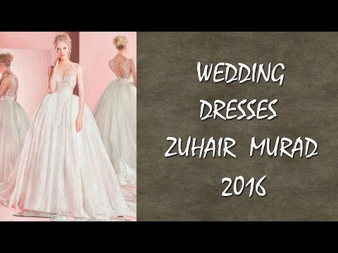 Wedding dresses 2016 Zuhair Murad