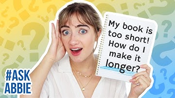 "How do I make my book LONGER?" | #AskAbbie