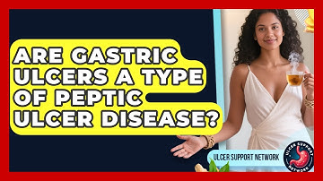 Are Gastric Ulcers A Type Of Peptic Ulcer Disease? - Ulcer Support Network