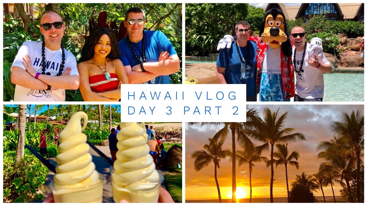 Hawaii Vlog - May 2019 - Day 3 Pt 2 - Aulani - Characters, shaved ice & beautiful sunset