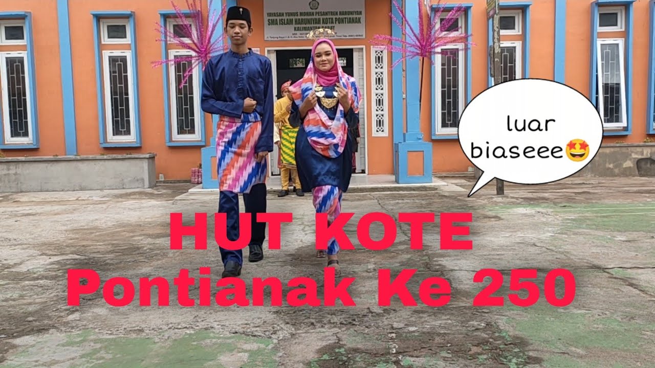 ULTAH Kote Pontianak Ke 250 // lomba bujang dare sekolah SMA Islam haruniyah gokil