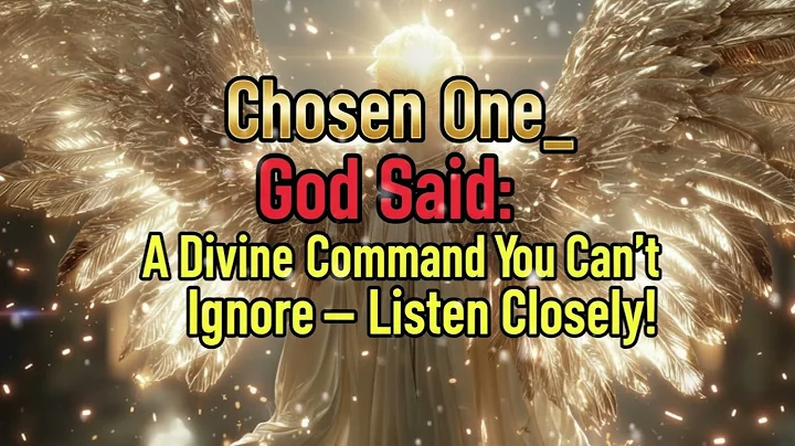 Chosen One, God Said A Divine Command You Can’t Ignore — Listen Closely Now