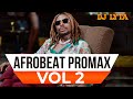 DJ LYTA - AFROBEAT PROMAX VOL 2 | Fireboy,Joeboy,Burna boy,Ruger, Rema,Ayra Starr,Asake,Omah Lay