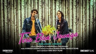 Tera Ban Jaunga | Unplugged Version | Imran Ali | Anuradha | Akhil Sachdeva | Tulsi K | Kabir Singh