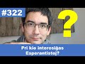 Pri kio interesiĝas esperantistoj? | What are esperantists interested in?