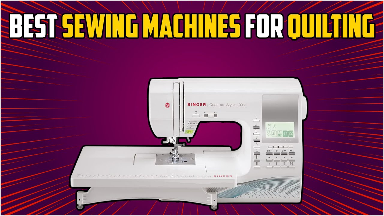 Top 10 Best Sewing Machine for Quilting in 2023