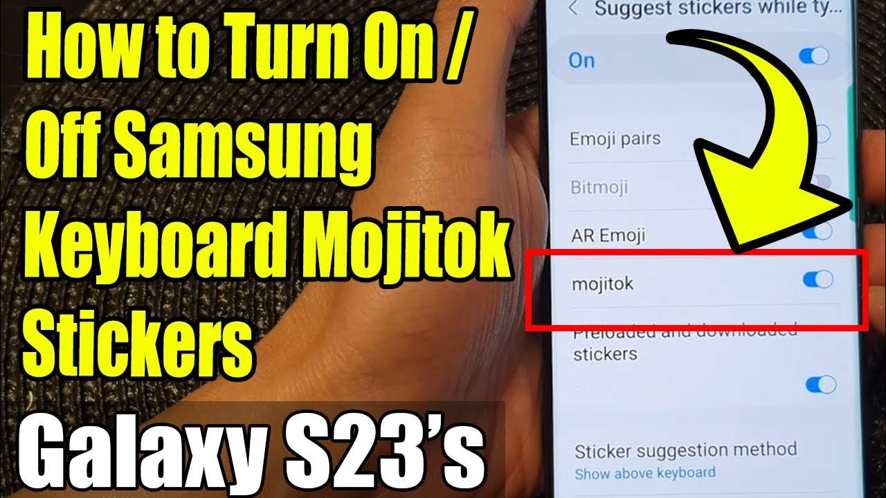Galaxy s23 s how to turn on off samsung keyboard mojitok stickers