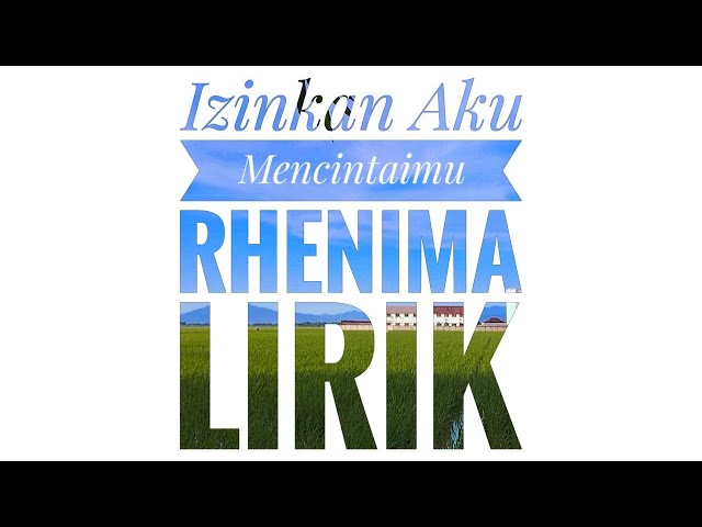 Rhenima - Izinkan Aku Mencintaimu Lirik class=