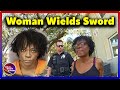 Crazy Lady With A Sword: When A Parking Spot Dispute Gets Out Of Hand...