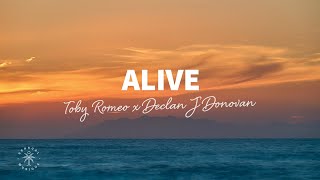 Toby Romeo x Declan J Donovan - Alive (Lyrics)