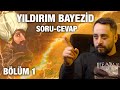 Yldrm bayezide dair  sorucevap blm 1