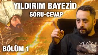 Yıldırım Bayezide Dair Soru-Cevap Bölüm 1