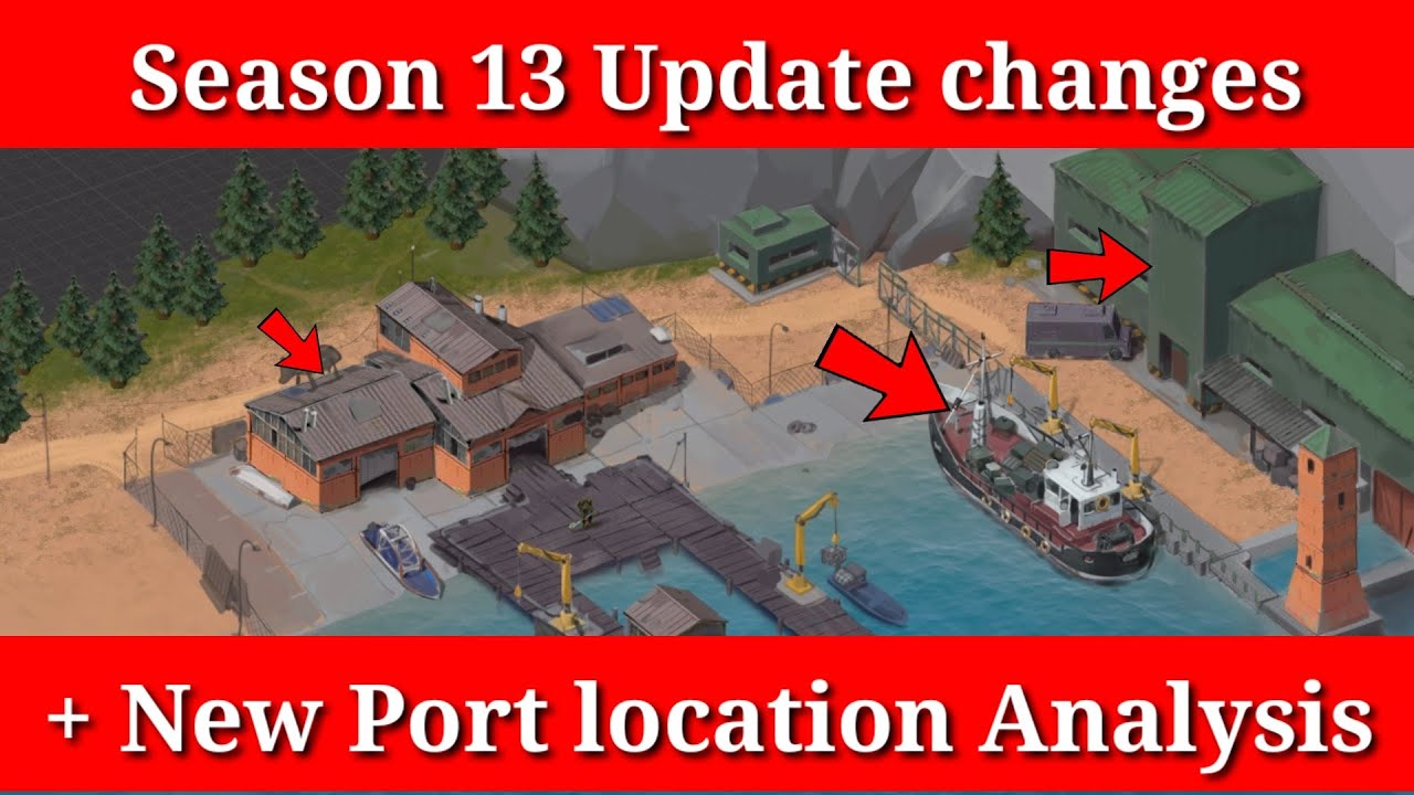 Season 13 New update Breakdown || New PORT Location Analysis || Last Day On Earth