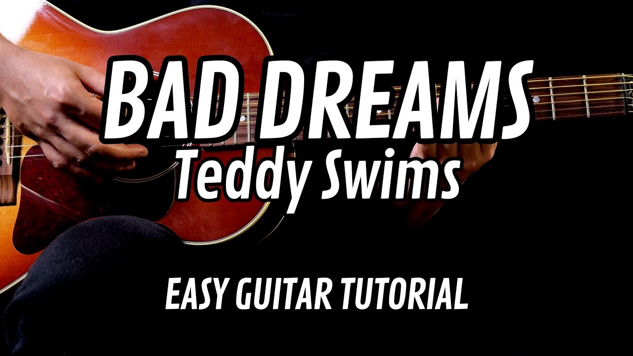 Bad Dreams - Teddy Swims | EASY Guitar Tutorial (Chords) | Guitar Cover