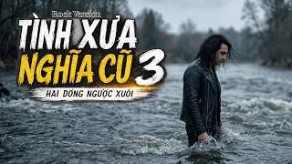 Tình Xưa Nghĩa Cũ 3 - Giàu Sang biết mấy khi được gần nhau | Rock Ballad Verison