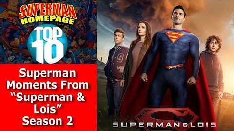 Top 10 Best Superman Moments from "Superman & Lois" Season 2