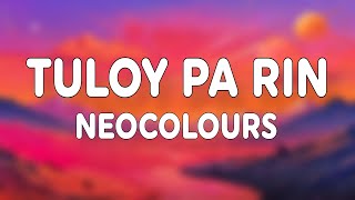 Neocolours - Tuloy Pa Rin (Lyrics)