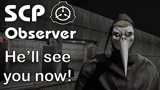 long time no see, Doctor - SCP: Observer