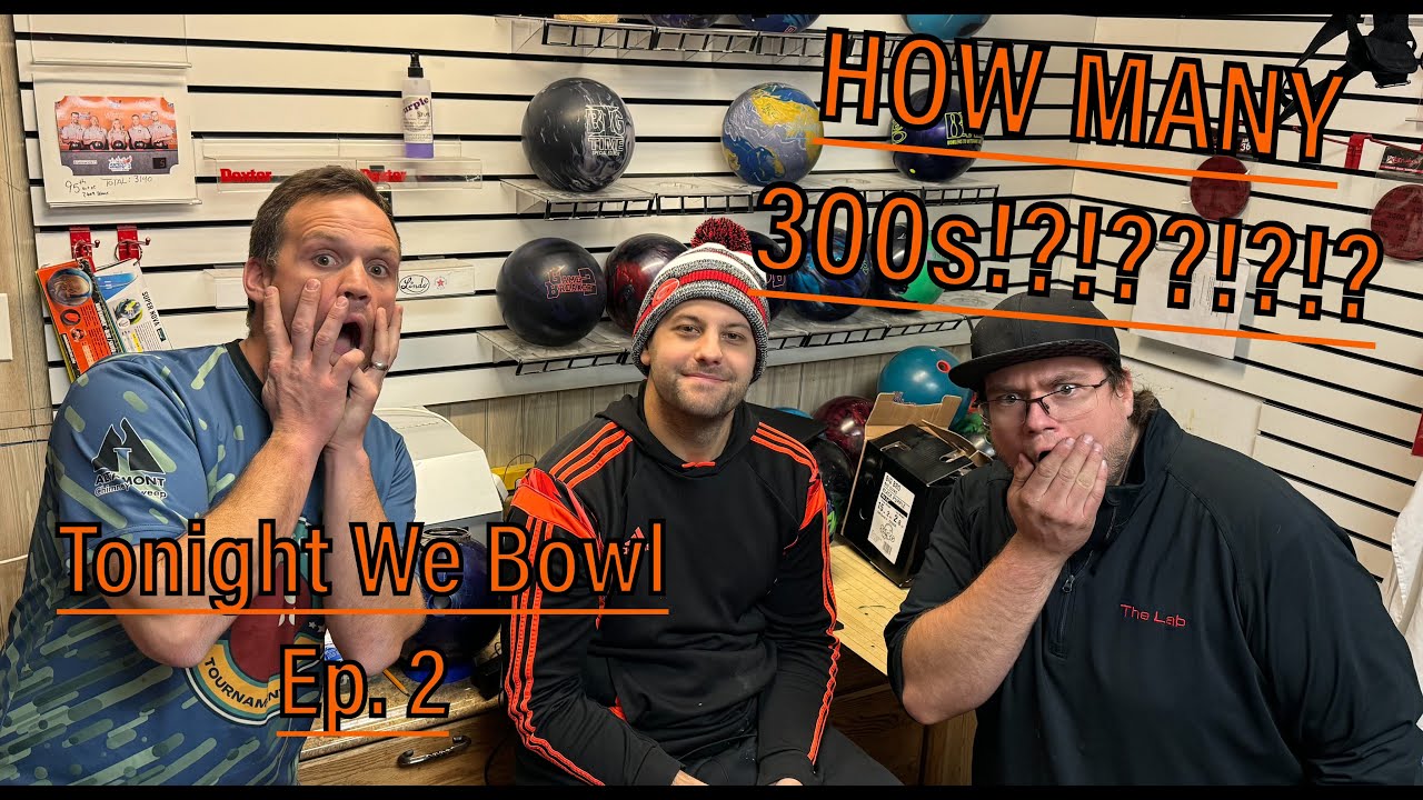 Tonight We Bowl Ep2 How Many 300 Games YouTube Tonight We Bowl Ep2 How Many 300 Games YouTube
