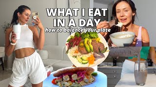 WHAT I EAT IN A DAY how I balance my plate