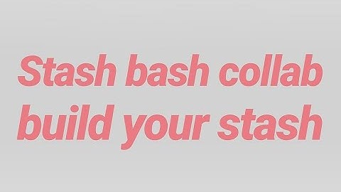 Stash Bash Collab| Build Your Stash| February 2020**CLOSED**
