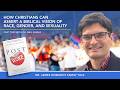How Christians Can Assert a Biblical Vision of Race, Gender, and Sexuality, Pt. 2