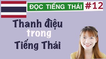 THANH ĐIỆU TIẾNG THÁI - 3 NHÓM PHỤ ÂM CHÍNH - HỌC TIẾNG THÁI CƠ BẢN