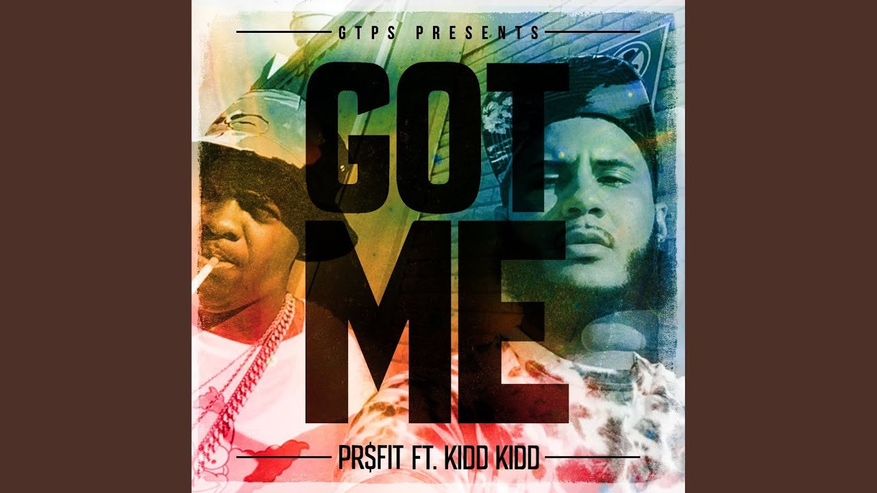 Got Me (feat. Kidd Kidd)