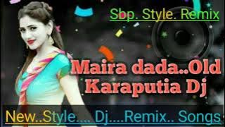 Maira Dada Old karaputia Dj || New Sbp Style Remix || Jb DJ Remix: Dhemssa.com