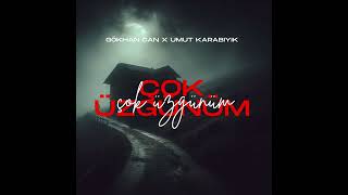 Gökhan Can Feat Umut Karabiyik Çok Üzgünüm