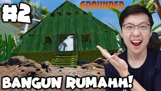 Bangun Rumah Pertama Kita - Grounded Indonesia - Part 2