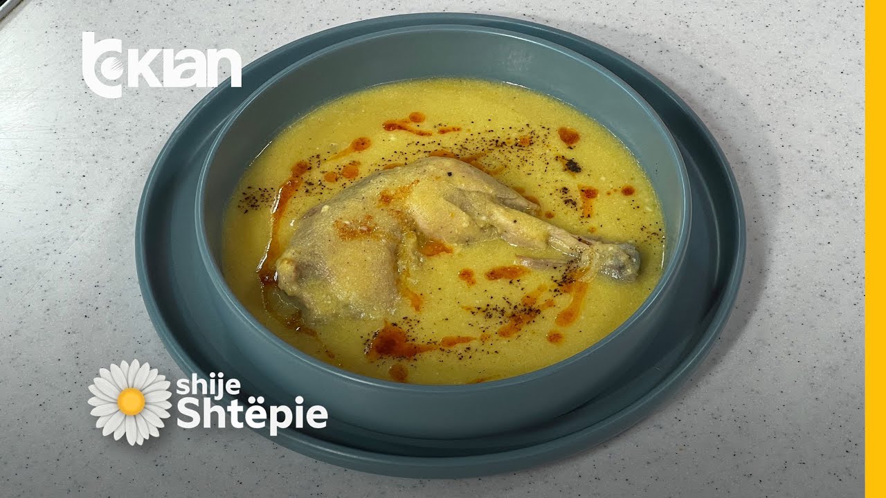 Shije Shtëpie - Supë pule me hudhra, miell misri dhe kos nga zonja Vjollca - Tv Klan